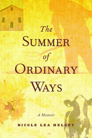 Cover of the book The Summer of Ordinary Ways by Roger A. MacDonald, M.D.