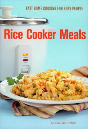 Cover of Rice Cooker Meals: Fast Home Cooking for Busy People