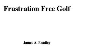 Book cover of Frustration Free Golf: How to play non-violent recreational golf