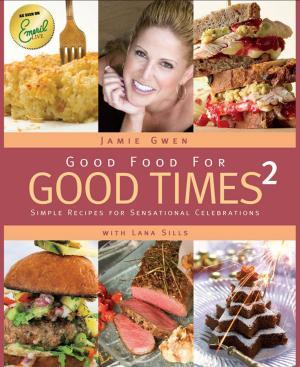 Cover of the book Good Food For Good Times 2 by Dale DeGroff
