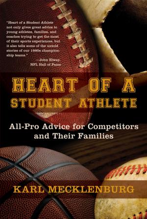 Cover of Heart Of A Student Athlete: All-Pro Advice For Competitors And Their Families