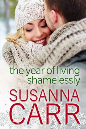 Cover of the book The Year of Living Shamelessly by Trish Morey
