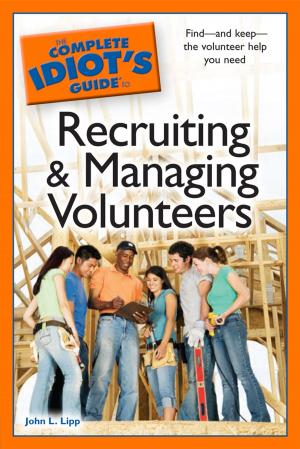 Cover of the book The Complete Idiot's Guide to Recruiting and Managing Volunteers by DK