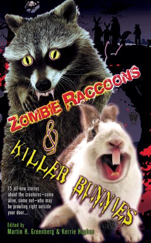 Cover of the book Zombie Raccoons & Killer Bunnies by Michelle West