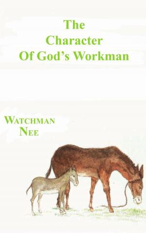 Cover of the book The Character of God's Workman by Terry Malone