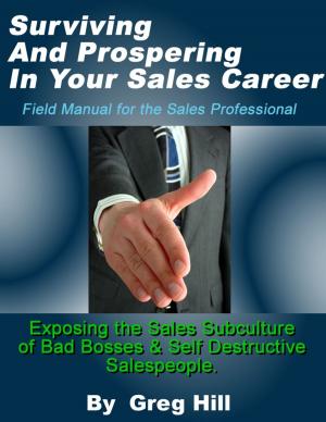 Cover of the book Surviving & Prospering in Your Sales Career: Field Manual for the Sales Professional. by David Masover