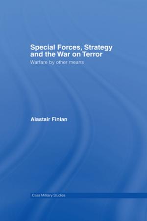 Cover of the book Special Forces, Strategy and the War on Terror by Stewart Clegg, Paul Boreham, Geoff Dow