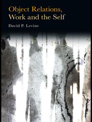 Cover of the book Object Relations, Work and the Self by 