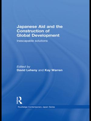 Cover of the book Japanese Aid and the Construction of Global Development by William B. Chamberlain