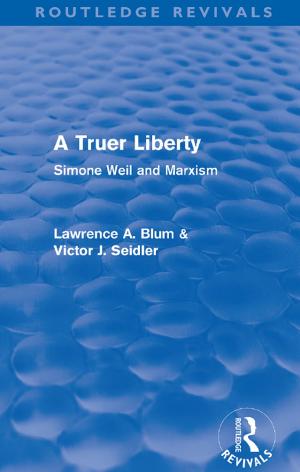 Book cover of A Truer Liberty (Routledge Revivals)