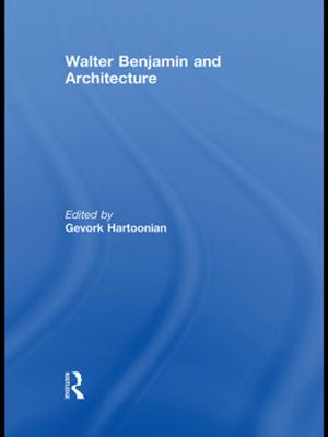 Cover of the book Walter Benjamin and Architecture by Johanne Fabian