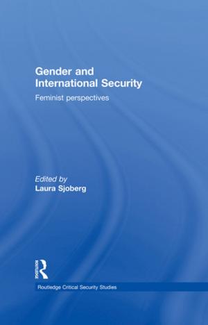 Cover of the book Gender and International Security by Gary Barkhuizen, Phil Benson, Alice Chik