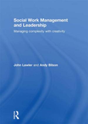 Cover of the book Social Work Management and Leadership by Philip Tovey, John Chatwin, Alex Broom