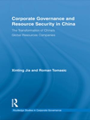 Cover of the book Corporate Governance and Resource Security in China by A. R. Sriskanda Rajah