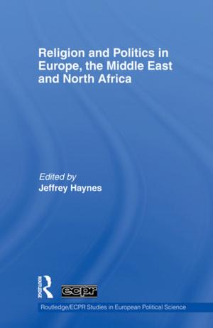 Cover of the book Religion and Politics in Europe, the Middle East and North Africa by Lise Jaillant