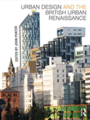 Cover of the book Urban Design and the British Urban Renaissance by Anthony N. Penna