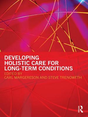 Cover of the book Developing Holistic Care for Long-term Conditions by Georgia J Anetzberger