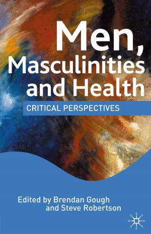 Cover of the book Men, Masculinities and Health by Carol Wolkowitz, Rachel Lara Cohen, Teela Sanders