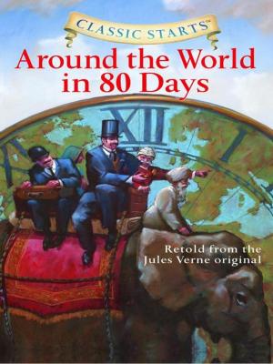 Cover of the book Classic Starts®: Around the World in 80 Days by Jonathan Swift, Martin Woodside, Arthur Pober, Ed.D