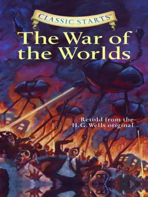 Cover of the book Classic Starts®: The War of the Worlds by Robert Louis Stevenson, Kathleen Olmstead, Arthur Pober, Ed.D