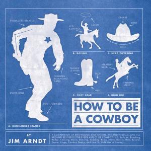 Cover of the book How to Be a Cowboy by James Caruso