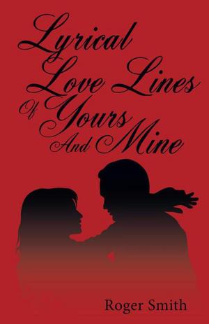 Cover of the book Lyrical Love Lines of Yours and Mine by RICCARDO RICHARD SÁNCHEZ
