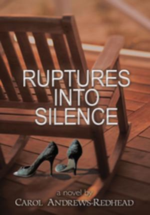 Cover of the book Ruptures into Silence by Rohan Dalpatadu