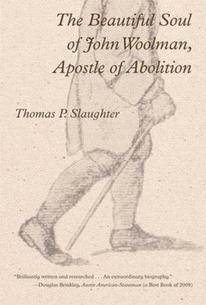 Book cover of The Beautiful Soul of John Woolman, Apostle of Abolition