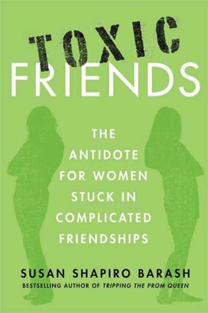 Cover of the book Toxic Friends by Iris Johansen, Roy Johansen