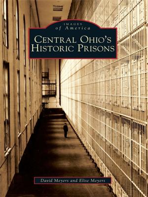 Cover of the book Central Ohio's Historic Prisons by Chris Jefferies Ph.D., 