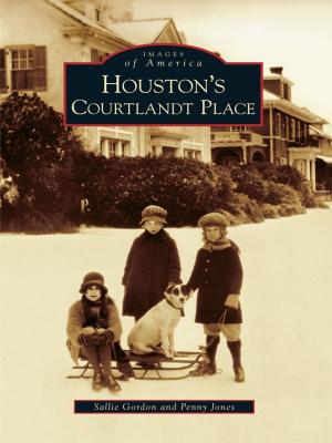 Cover of the book Houston's Courtlandt Place by Steve Zautke