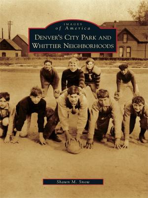 Cover of the book Denver's City Park and Whittier Neighborhoods by Russ Heinl, Gillian Birch