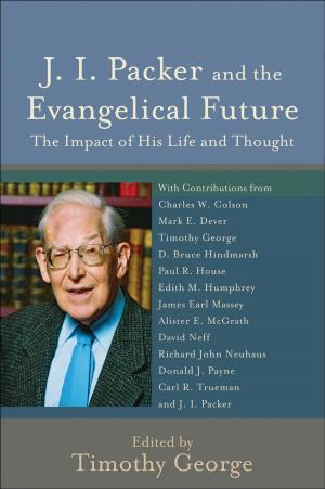 Cover of the book J. I. Packer and the Evangelical Future (Beeson Divinity Studies) by Mike Nappa