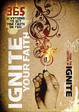 Cover of the book Ignite Your Faith by Tommy Tenney
