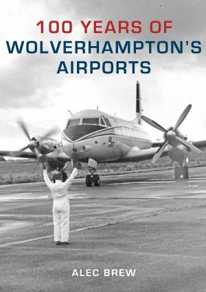Cover of the book 100 Years of Wolverhampton's Airports by Jan-Andrew Henderson
