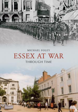 Cover of the book Essex at War Through Time by Janet Bateson