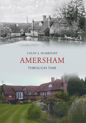 Cover of the book Amersham Through Time by David Gwynn