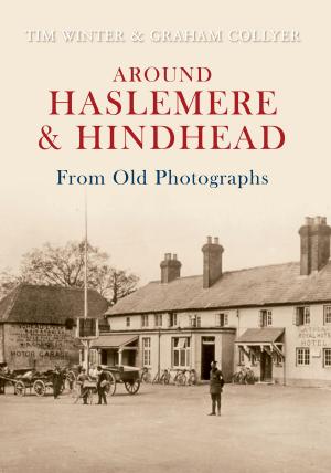 Book cover of Around Haslemere & Hindhead From Old Photographs