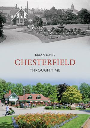 Cover of the book Chesterfield Through Time by Frank Beattie