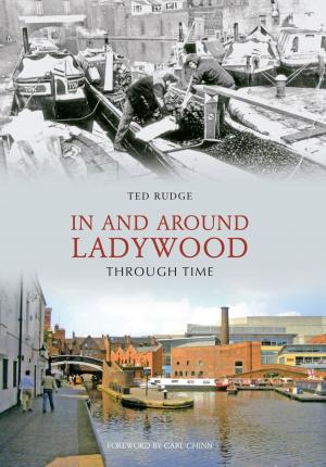 Cover of the book In and Around Ladywood Through Time by L. A. Summers