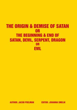 Cover of the book The Origin & Demise of Satan by Renee Christine Smith