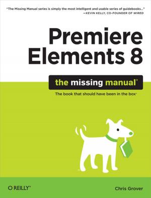 Cover of the book Premiere Elements 8: The Missing Manual by Hadley Stern