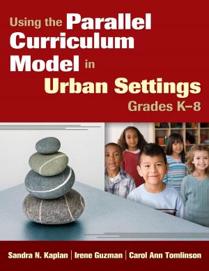 Cover of the book Using the Parallel Curriculum Model in Urban Settings, Grades K-8 by Professor Eric Jensen, Charles Laurie