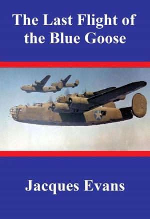 Cover of the book The Last Flight of the Blue Goose by Leigh Brackett