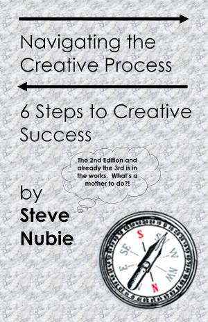 Book cover of Navigating The Creative Process: 6 Steps to Creative Success