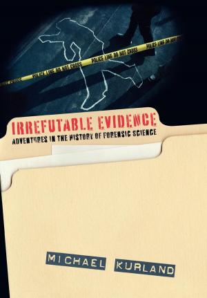 Cover of the book Irrefutable Evidence by Robert Brustein