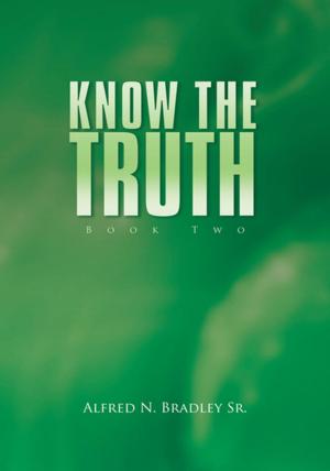 Cover of the book Know the Truth: Book Two by Eugene A. Brown BA CASAC