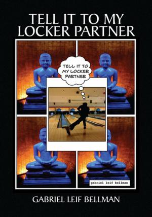 Cover of the book Tell It to My Locker Partner by Thom Thomas