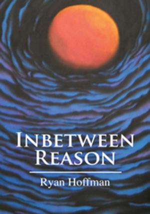 Cover of the book Inbetween Reason by Troy D. Ehlke