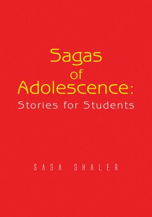 Cover of the book Sagas of Adolescence: Stories for Students by Lashawn Myers
